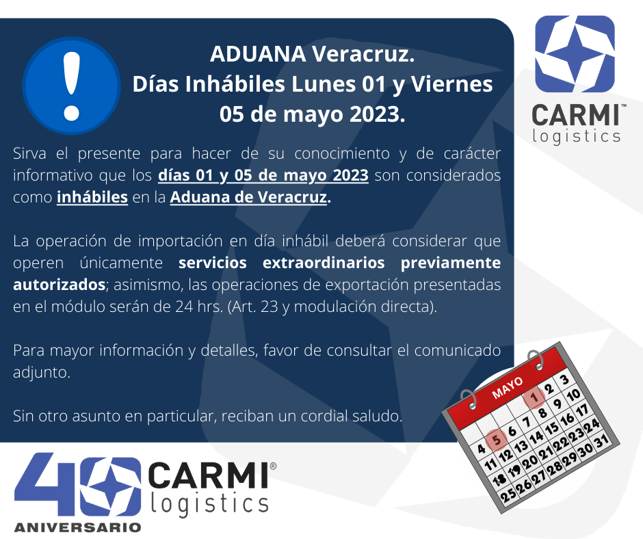 ADUANA VERACRUZ - Días Inhábiles Lunes 01 y Viernes 05 de Mayo de 2023